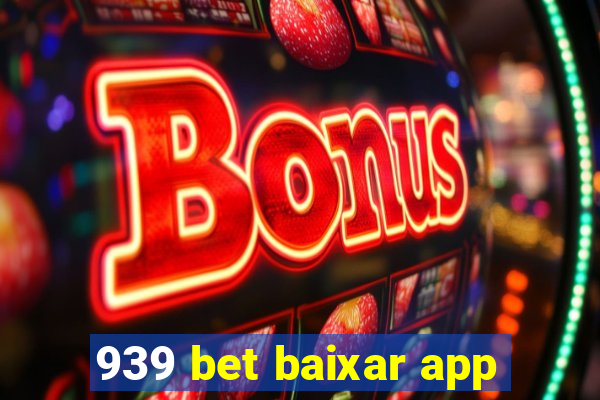 939 bet baixar app